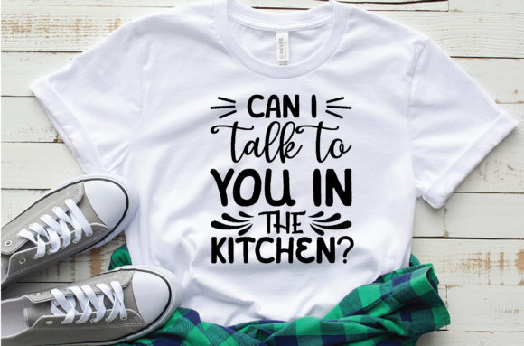 Can I Talk to You in the Kitchen Svg