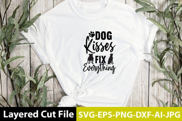 Dog Kisses Fix Everything SVG Design