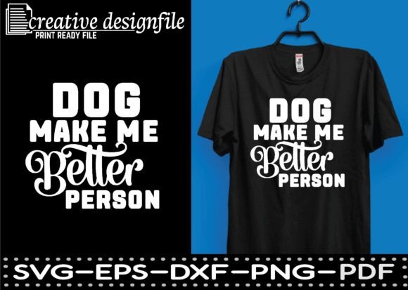 Dog Make Me Better Person