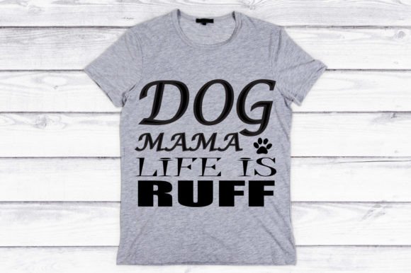 DOG MAMA LIFE is RUFF-SVG