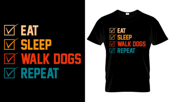 Eat Sleep Walk Dogs Repeat