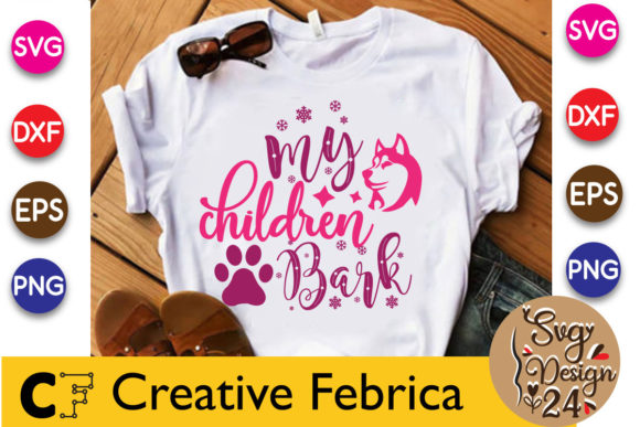 My Children Bark Dog Quotes Design Svg