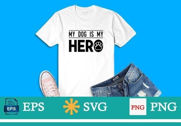 My Dog is My Hero T-shirt Design Svg