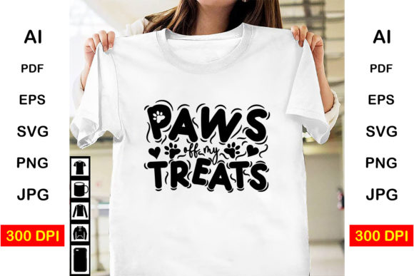 Paws off My Treats T Shirt Design