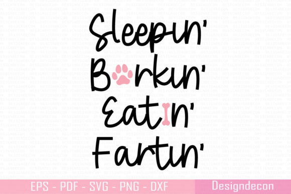 Sleeping Barking Eating Farting