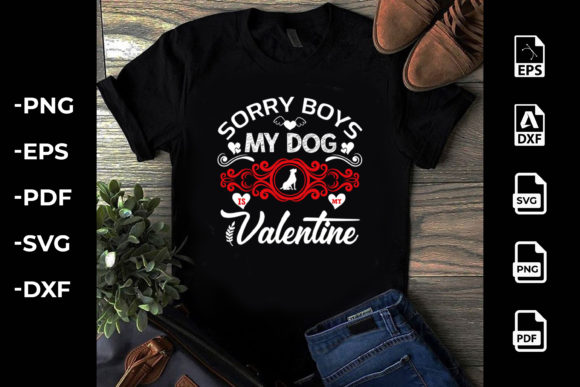 Sorry Boys My Dog is My Valentine