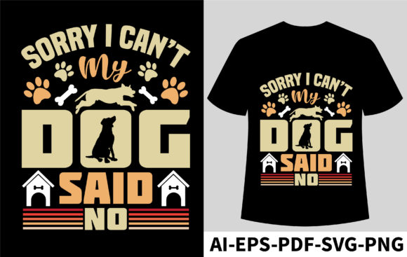 Sorry I Can’t—My Dog Said No